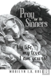 Pray For Us Sinners