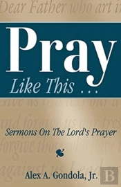 Pray Like This... Sermons On The Lord'S Prayer