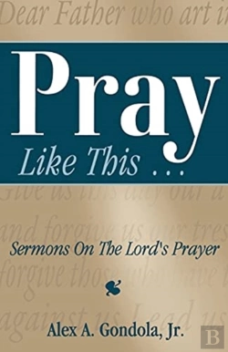 Bertrand.pt - Pray Like This... Sermons On The Lord'S Prayer
