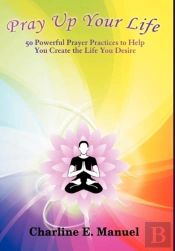Pray Up Your Life