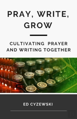 Bertrand.pt - Pray, Write, Grow: Cultivating Prayer An