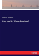 Pray You Sir, Whose Daughter?