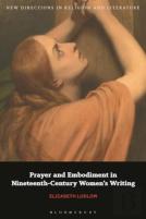 Prayer And Embodiment In Nineteenth-Century Womenâ€™S Writing