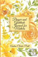 Prayer And Gratitude Journal For Mothers