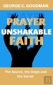 Prayer And Unshakable Faith