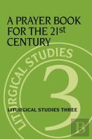 Prayer Book For The 21st Century