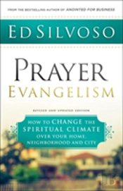 Prayer Evangelism Â€“ How To Change The Spiritual Climate Over Your Home, Neighborhood And City