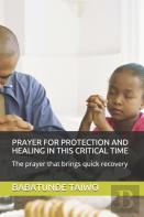 Prayer For Protection And Healing In This Critical Time