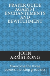 Prayer Guide Against Enchantements And Bewitchment