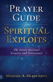 Prayer Guide For Spiritual Exploits