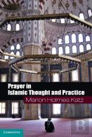 Prayer In Islamic Thought And Practice