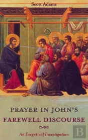 Prayer In John'S Farewell Discourse
