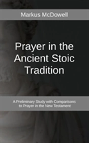 Prayer In The Ancient Stoic Tradition