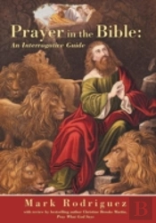 Prayer In The Bible: An Interrogative Guide