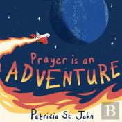 Prayer Is An Adventure