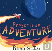 Prayer Is An Adventure