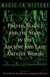 Prayer, Magic, And The Stars In The Ancient And Late Antique World