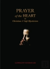 Prayer Of The Heart In Christian And Sufi Mysticism