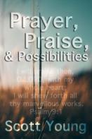 Prayer, Praise And Possibilities