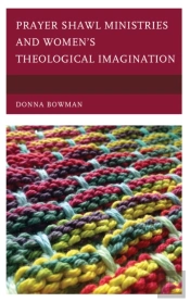 Prayer Shawl Ministries And Womenâ€™S Theological Imagination
