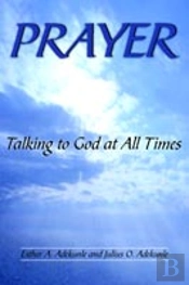Prayer: Talking To God At All Times