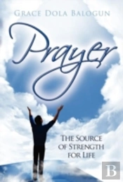 Prayer The Source Of Strength For Life