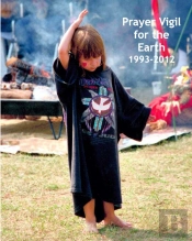 Prayer Vigil For The Earth 1993-2012: Ph