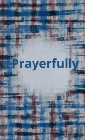 Prayerfully