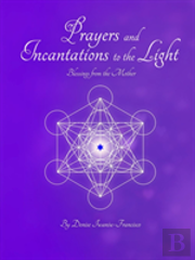 Prayers And Incantations To The Light - Blessings From The Mother Temple Within Publishing Paperback