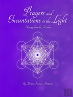 Bertrand.pt - Prayers And Incantations To The Light - Blessings From The Mother Temple Within Publishing Paperback