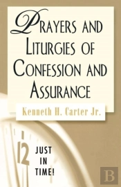 Prayers And Liturgies Of Confession And Assurance