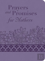 Prayers And Promises For Mothers