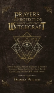 Prayers And Protection Magick To Destroy Witchcraft