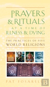 Prayers And Rituals At A Time Of Illness And Dying