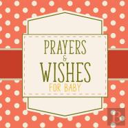Prayers And Wishes For Baby
