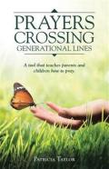 Prayers Crossing Generational Lines A Tool That Teaches Parents And Children How To Pray.