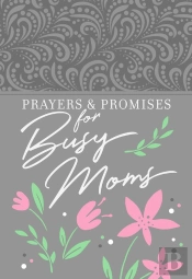 Prayers & Promises For Busy Moms