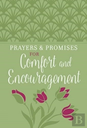 Prayers & Promises For Comfort And Encouragement