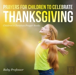 Bertrand.pt - Prayers For Children To Celebrate Thanksgiving - Children'S Christian Prayer Books