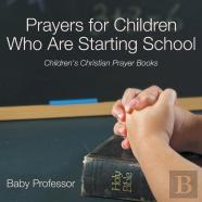 Prayers For Children Who Are Starting School - Children'S Christian Prayer Books