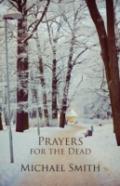 Prayers For The Dead, And Other Poems
