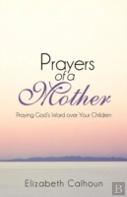 Bertrand.pt - Prayers Of A Mother: Praying God'S Word Over Your Children
