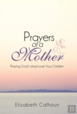 Bertrand.pt - Prayers Of A Mother: Praying God'S Word Over Your Children