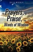 Prayers, Praise, And Words Of Wisdom