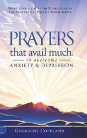 Prayers That Avail Much To Overcome Anxiety And Depression