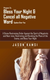 Prayers To Bless Your Night & Cancel All Negative Word Spoken Over You