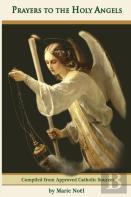 Prayers To The Holy Angels
