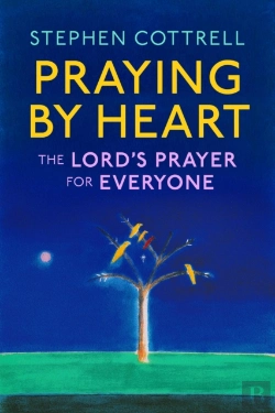 Bertrand.pt - Praying By Heart: The Lord'S Prayer For Everyone