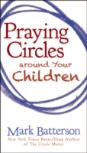 Praying Circles Around Your Children