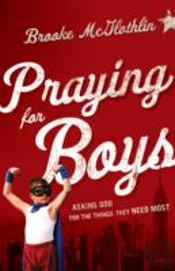 Praying For Boys Â€“ Asking God For The Things They Need Most